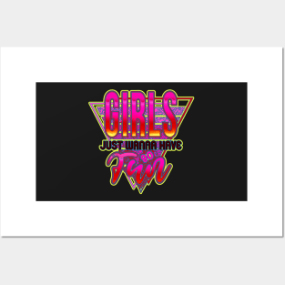 Girls Just Wanna Have Fun Nostalgia 1980s shirt. perfect 80's party top Posters and Art
